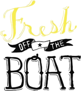 Fresh Off the Boat