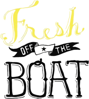 Fresh Off the Boat