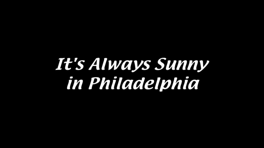 It's Always Sunny in Philadelphia