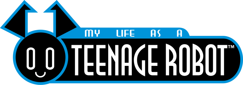 My Life as a Teenage Robot