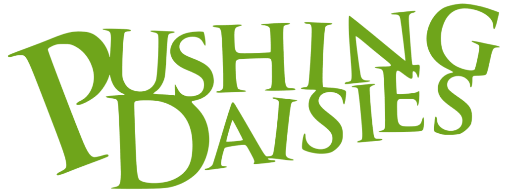 Pushing Daisies
